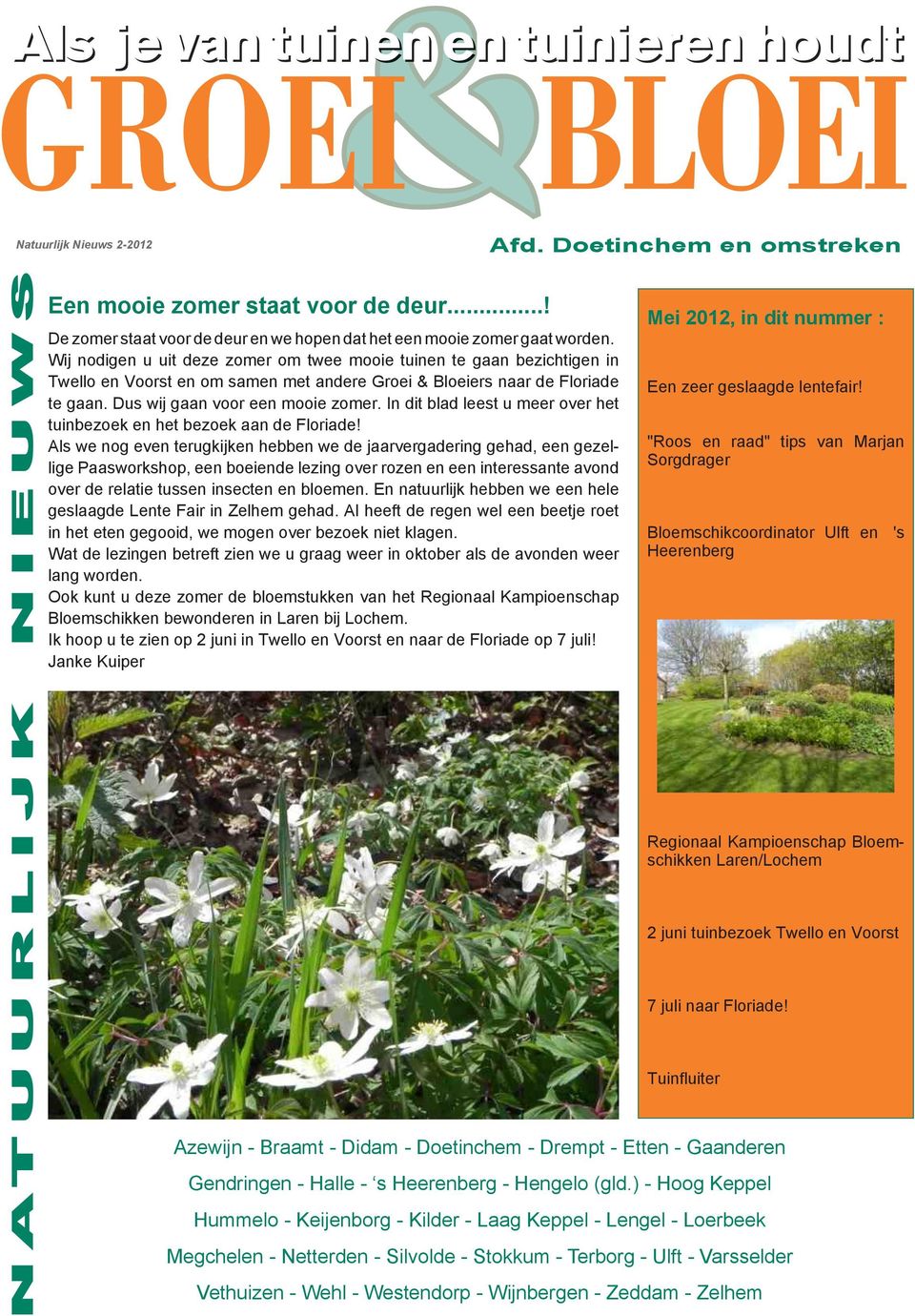 In dit blad leest u meer over het tuinbezoek en het bezoek aan de Floriade!