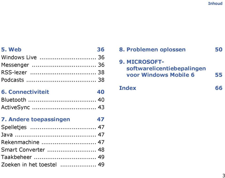MICROSOFTsoftwarelicentiebepalingen voor Windows Mobile 6 55 Index 66 7.