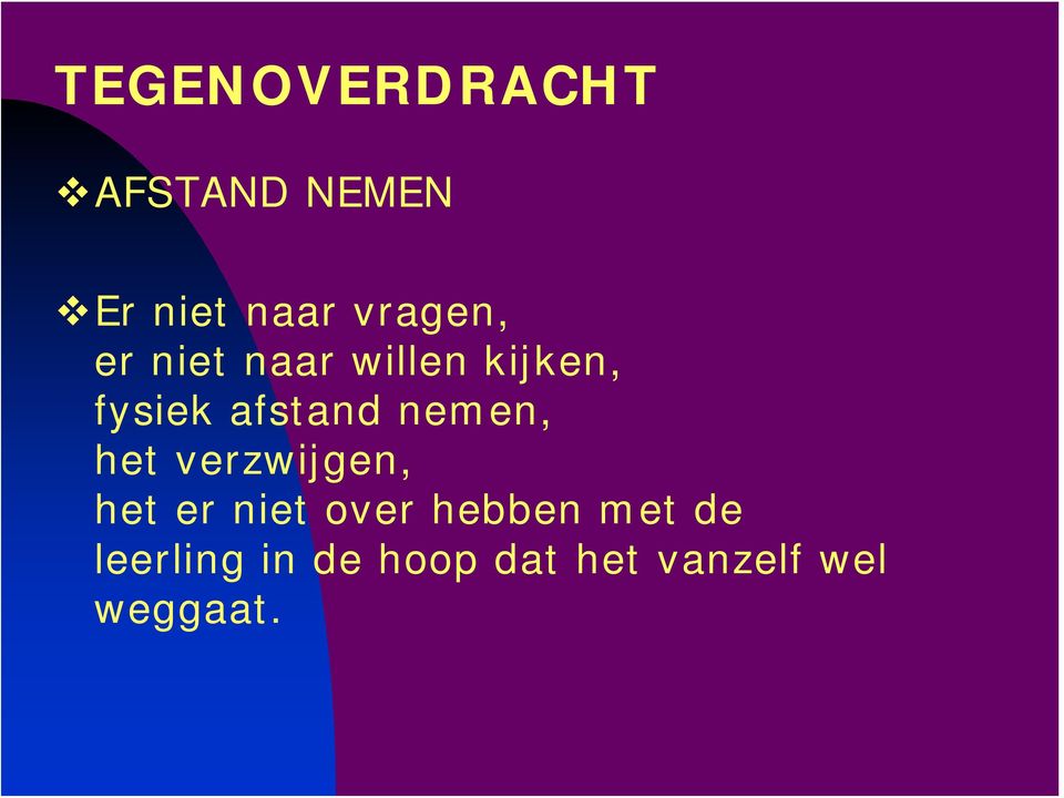 afstand nemen, het verzwijgen, het er niet over