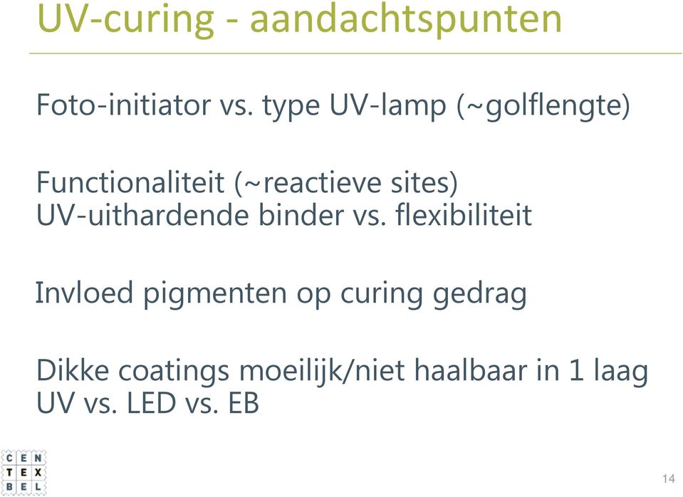 UV-uithardende binder vs.