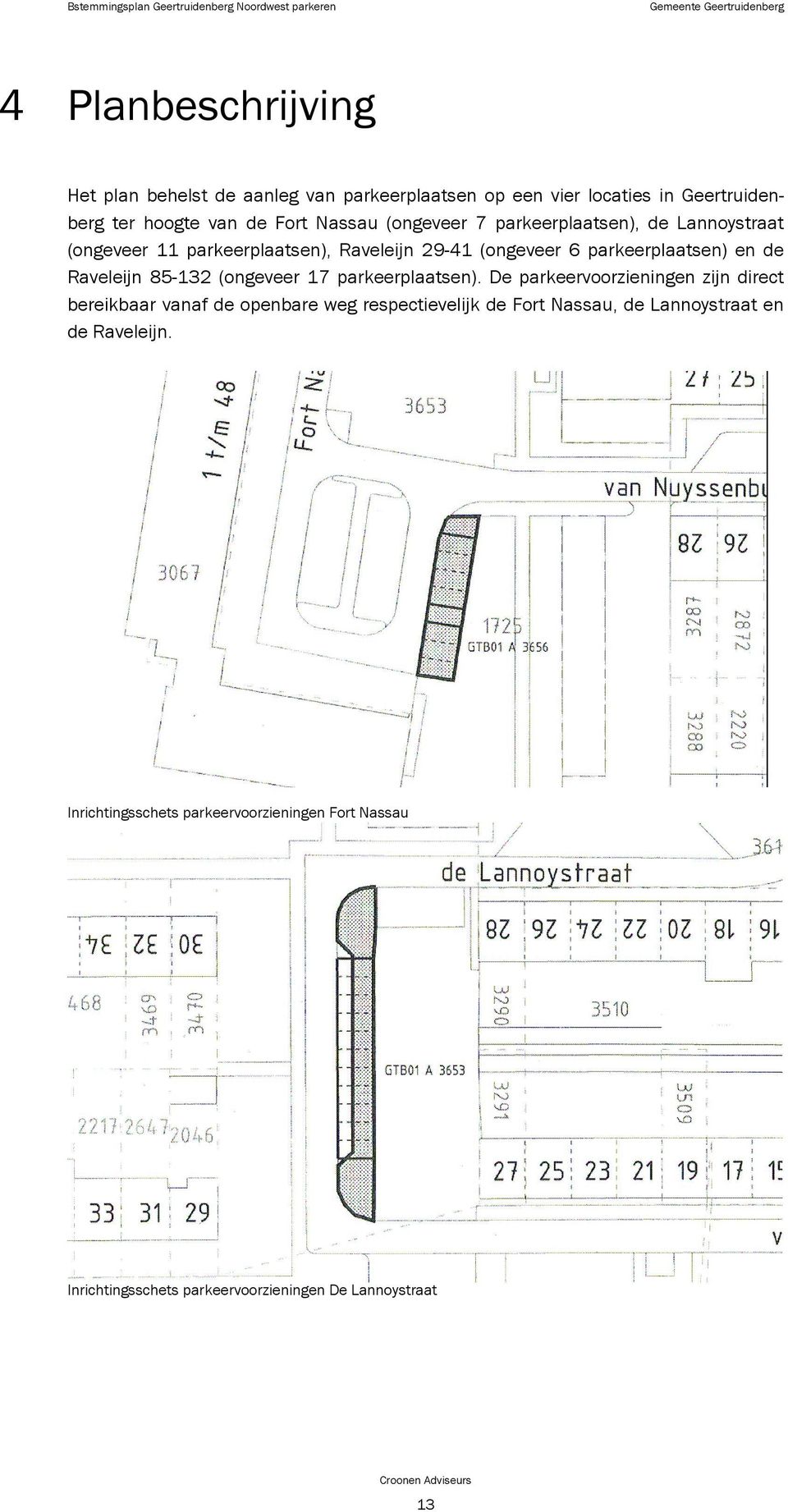 85-132 (ongeveer 17 parkeerplaatsen).