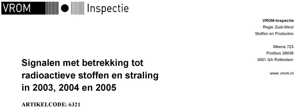 straling in 2003, 2004 en 2005 Weena 723 Postbus