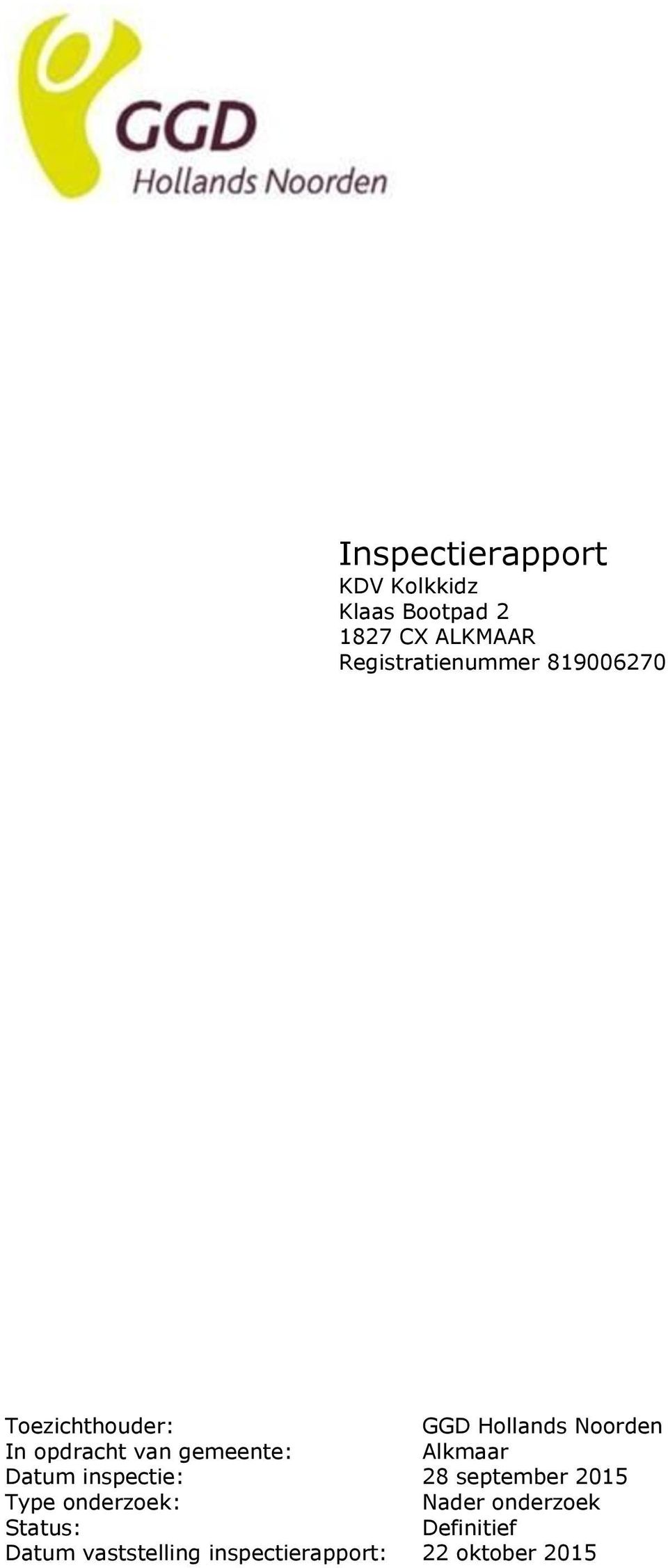 opdracht van gemeente: Alkmaar Datum inspectie: 28 september 2015 Type