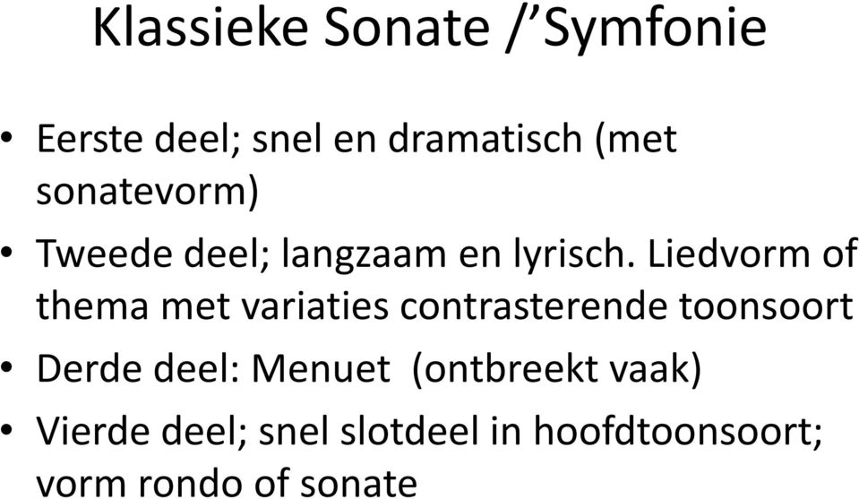 Liedvorm of thema met variaties contrasterende toonsoort Derde