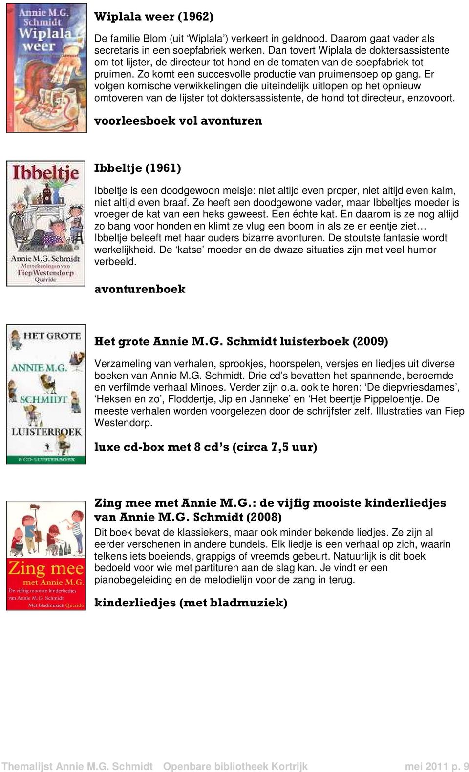 Er volgen komische verwikkelingen die uiteindelijk uitlopen op het opnieuw omtoveren van de lijster tot doktersassistente, de hond tot directeur, enzovoort.