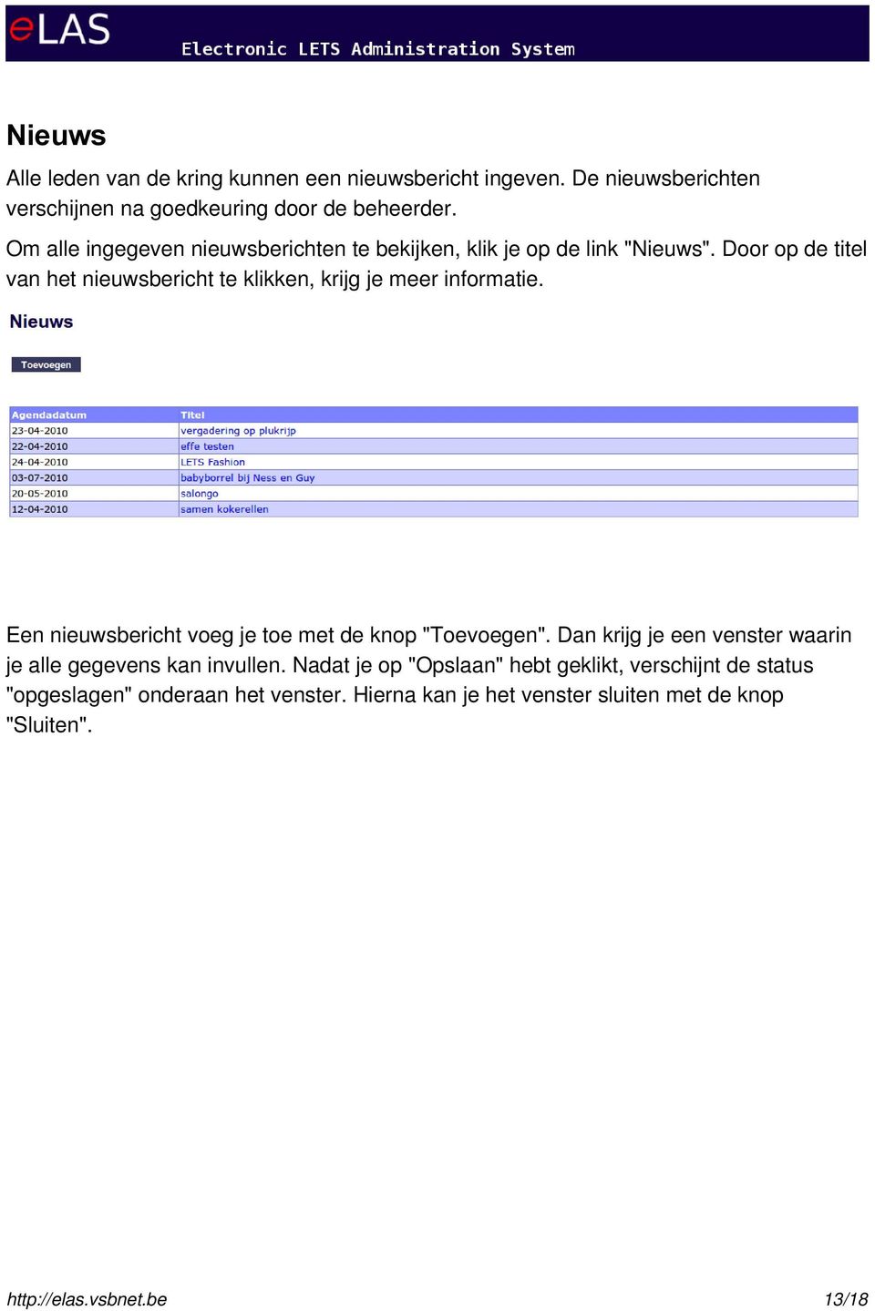 Door op de titel van het nieuwsbericht te klikken, krijg je meer informatie. Een nieuwsbericht voeg je toe met de knop "Toevoegen".