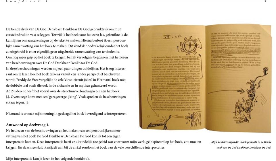 Dit vond ik noodzakelijk omdat het boek zo uitgebreid is en er eigenlijk geen uitgebreide samenvatting van te vinden is.