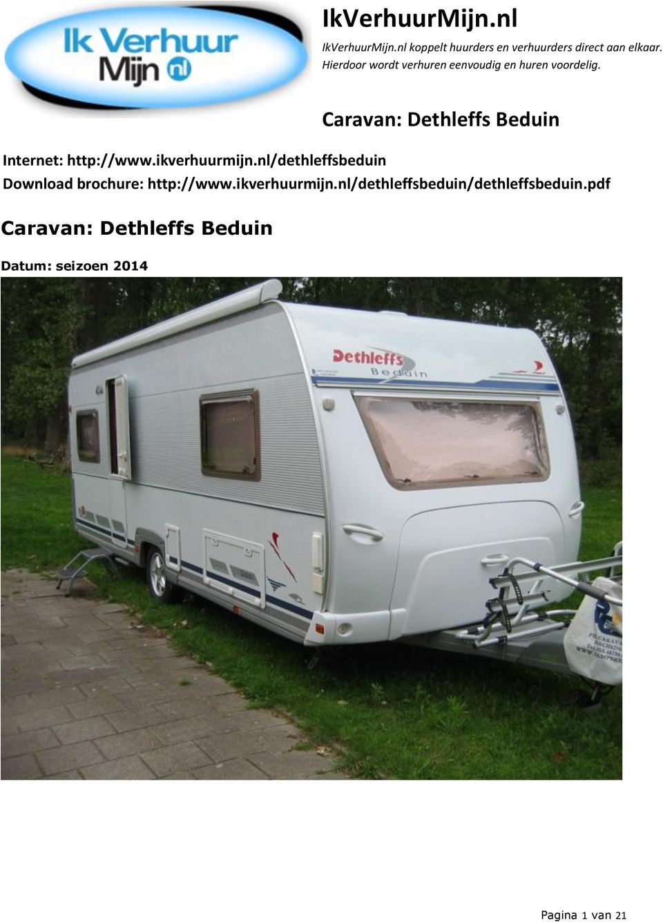 Caravan: Dethleffs Beduin Internet: http://www.ikverhuurmijn.