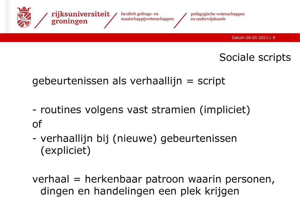 verhaallijn bij (nieuwe) gebeurtenissen (expliciet) verhaal =