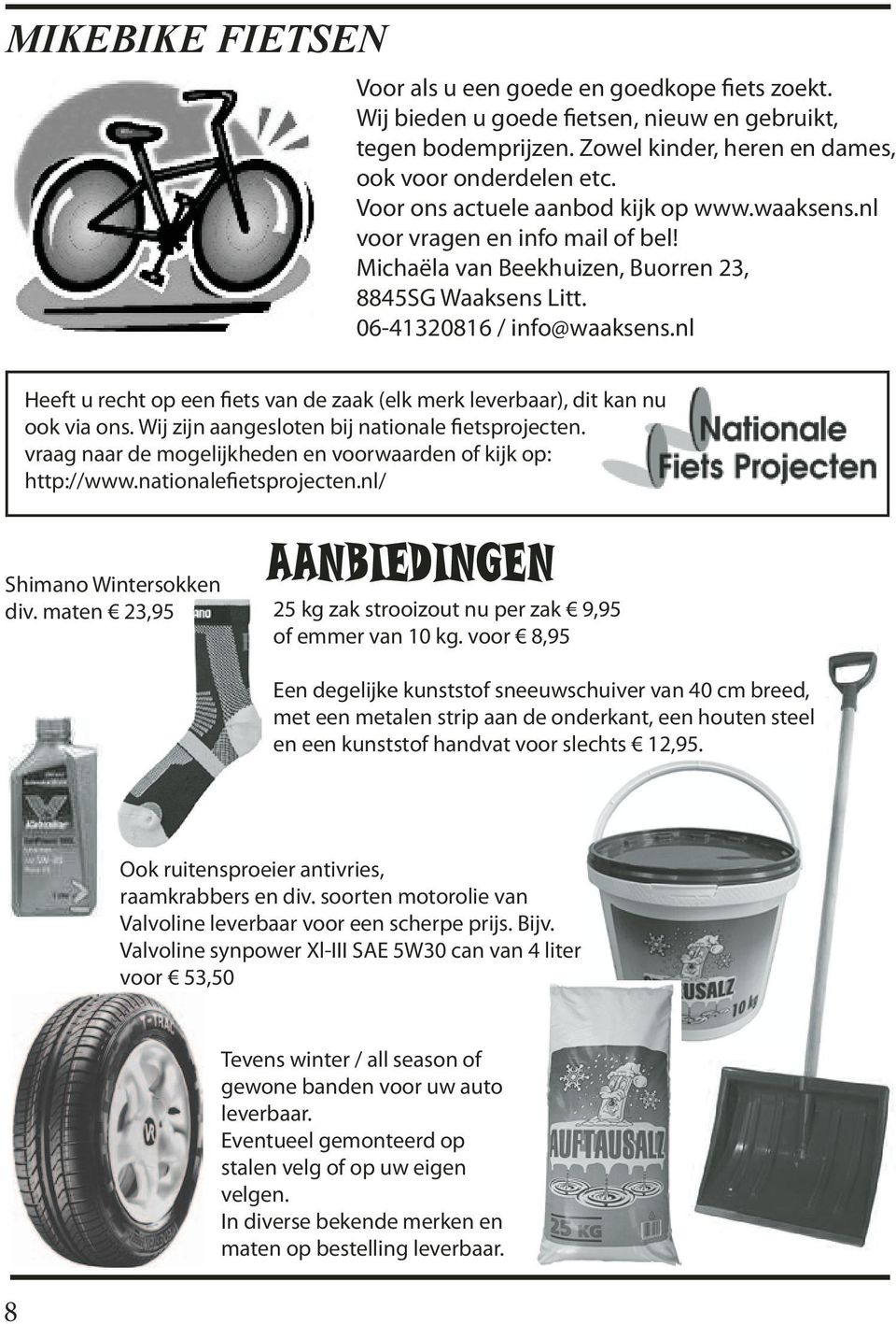 nl Heeft u recht op een fiets van de zaak (elk merk leverbaar), dit kan nu ook via ons. Wij zijn aangesloten bij nationale fietsprojecten.