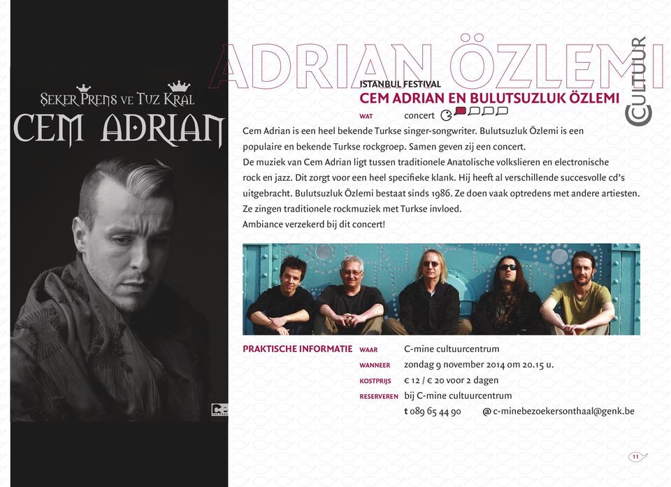 Hij heeft al verschillende succesvolle cd s uitgebracht. Bulutsuzluk Özlemi bestaat sinds 1986. Ze doen vaak optredens met andere artiesten. Ze zingen traditionele rockmuziek met Turkse invloed.
