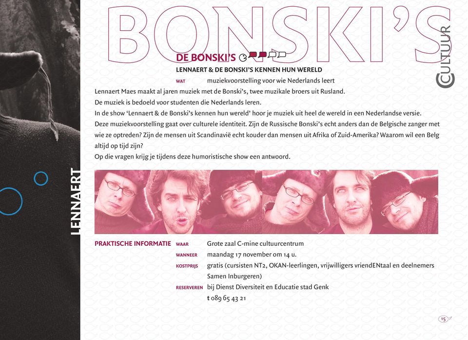 Deze muziekvoorstelling gaat over culturele identiteit. Zijn de Russische Bonski s echt anders dan de Belgische zanger met wie ze optreden?