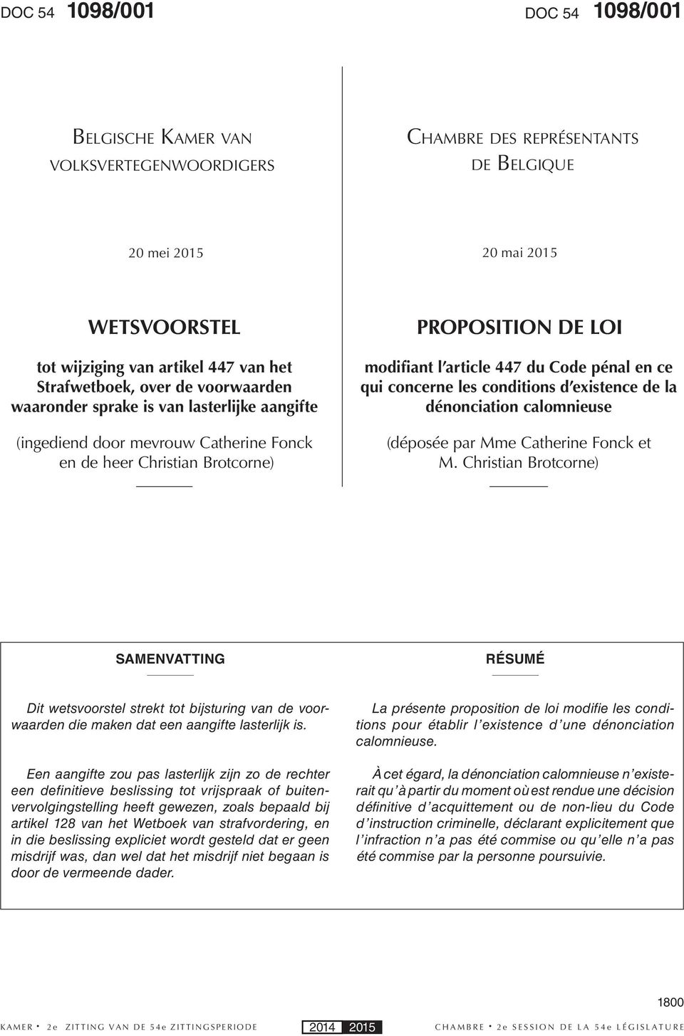 Code pénal en ce qui concerne les conditions d existence de la dénonciation calomnieuse (déposée par Mme Catherine Fonck et M.