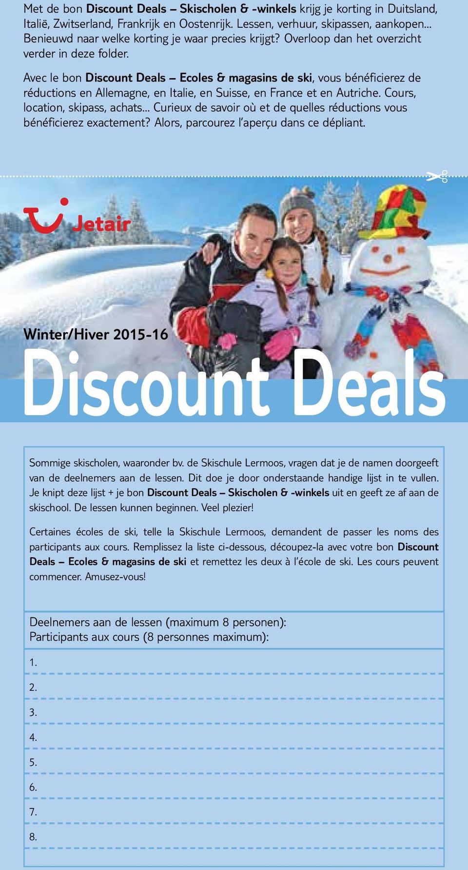 Avec le bon Discount Deals Ecoles & magasins de ski, vous bénéficierez de réductions en Allemagne, en Italie, en Suisse, en France et en Autriche.