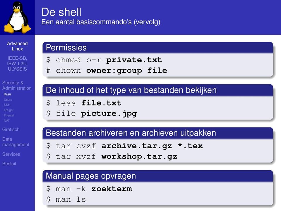 txt # chown owner:group file De inhoud of het type van bestanden bekijken $ less file.