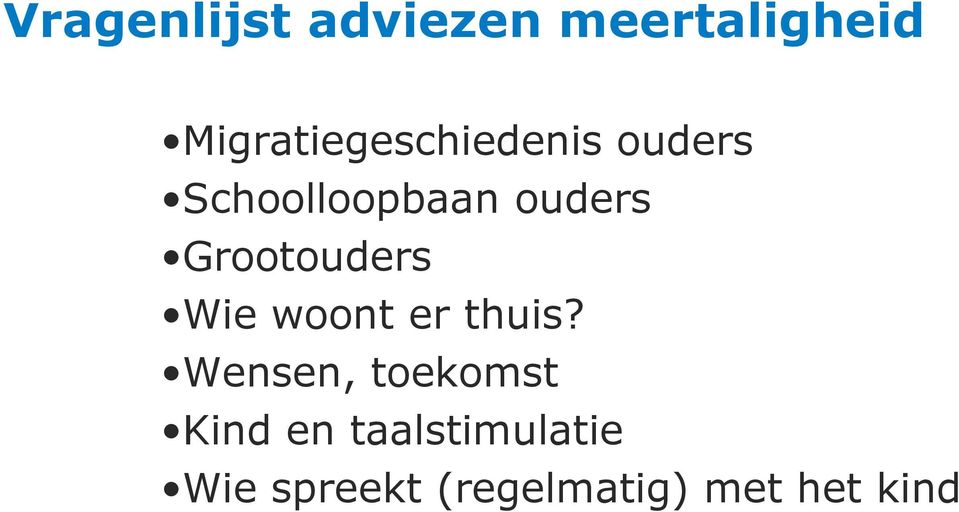 ouders Grootouders Wie woont er thuis?