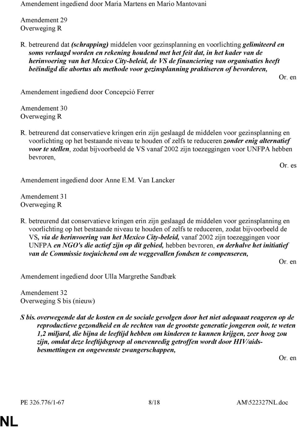 City-beleid, de VS de financiering van organisaties heeft beëindigd die abortus als methode voor gezinsplanning praktiseren of bevorderen, Amendement ingediend door Concepció Ferrer Amendement 30