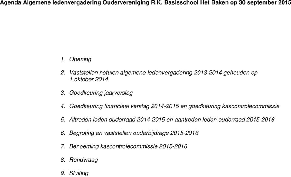 Goedkeuring financieel verslag 2014-2015 en goedkeuring kascontrolecommissie 5.