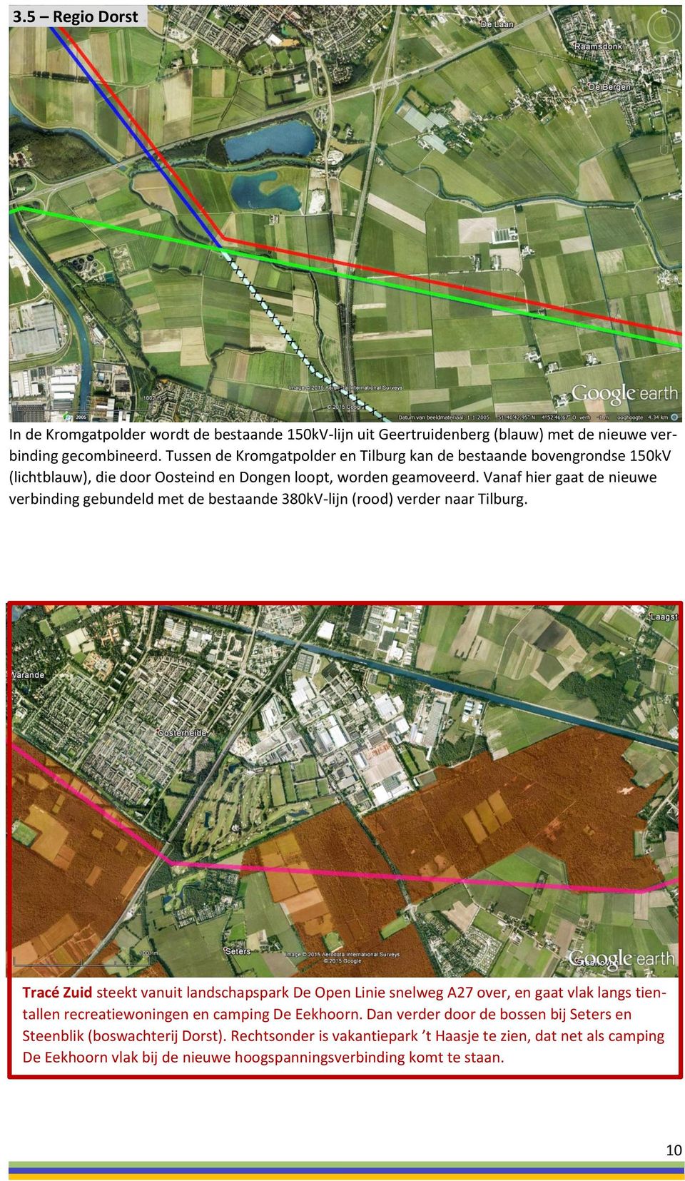 Vanaf hier gaat de nieuwe verbinding gebundeld met de bestaande 380kV-lijn (rood) verder naar Tilburg.