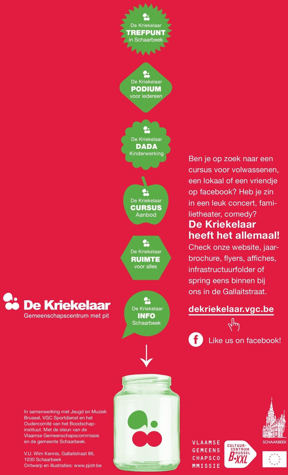 Check onze website, jaarbrochure, flyers, affiches, infrastructuurfolder of spring eens binnen bij ons in de Gallaitstraat. dekriekelaar.vgc.