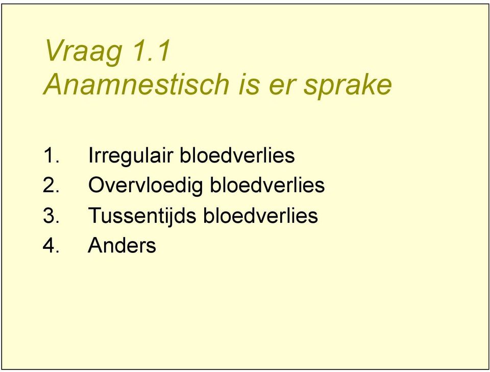 Irregulair bloedverlies 2.