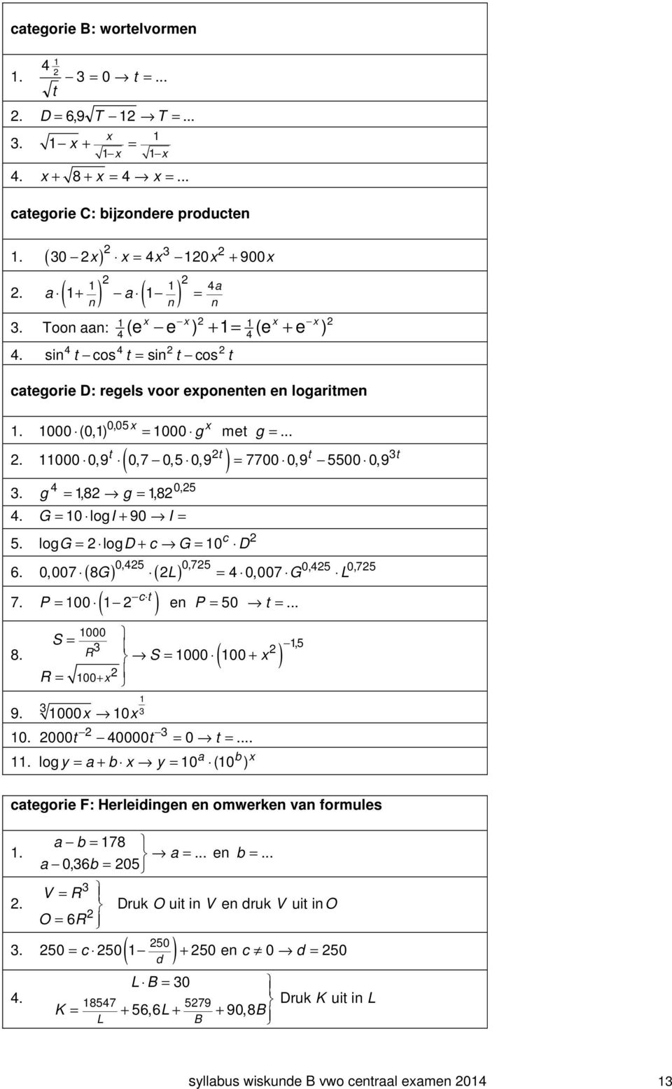 t t t 3t 11000 0,9 0,7 0,5 0,9 = 7700 0,9 5500 0,9 g 4 = 1,8 g = 1,8 0,5 4. G = 10 logi + 90 I = 5. logg = logd + c G = 10 c D 6. ( ) ( ) 0,45 0,75 0,45 0,75 0,007 8G L = 4 0,007 G L c t 7.