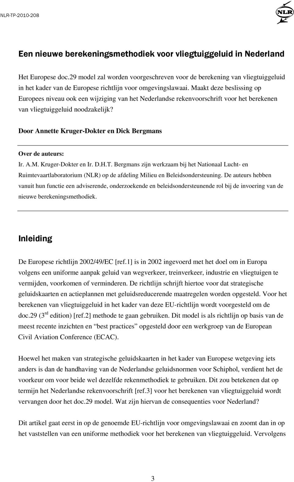 Maakt deze beslissing op Europees niveau ook een wijziging van het Nederlandse rekenvoorschrift voor het berekenen van vliegtuiggeluid noodzakelijk?