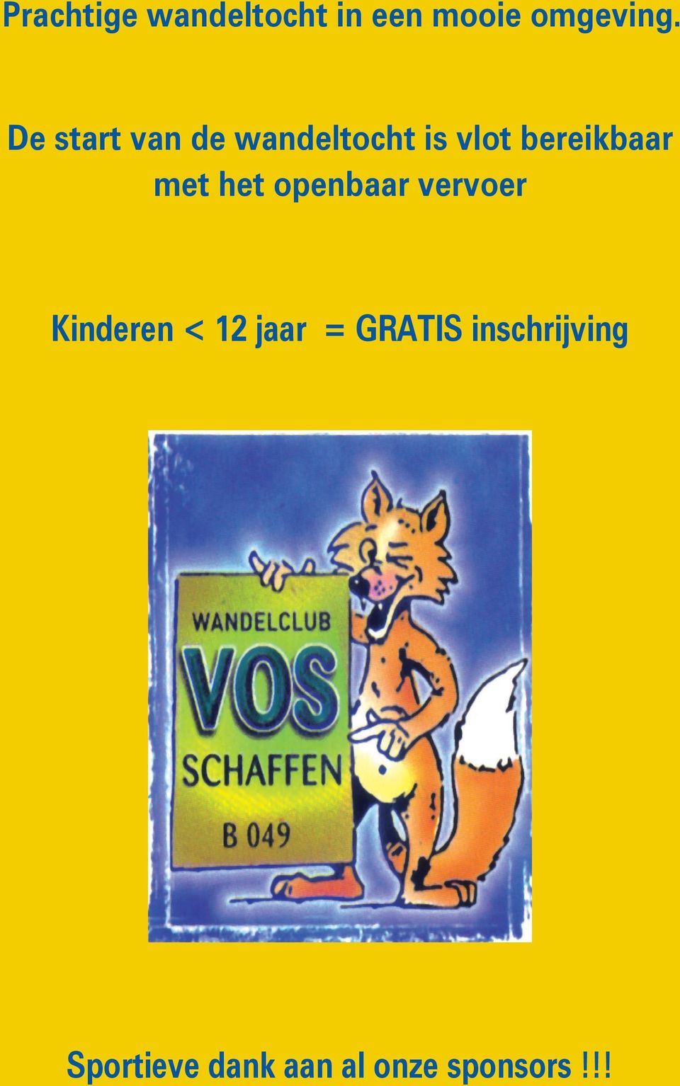 met het openbaar vervoer Kinderen < 12 jaar =