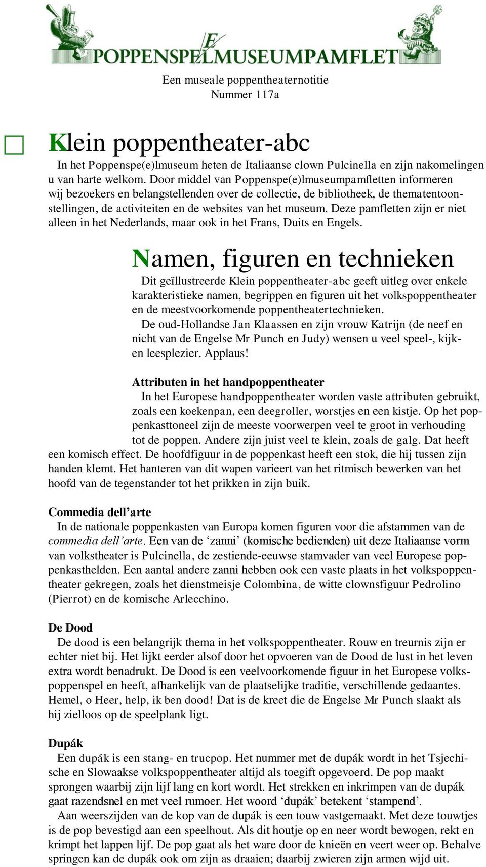 Deze pamfletten zijn er niet alleen in het Nederlands, maar ook in het Frans, Duits en Engels.