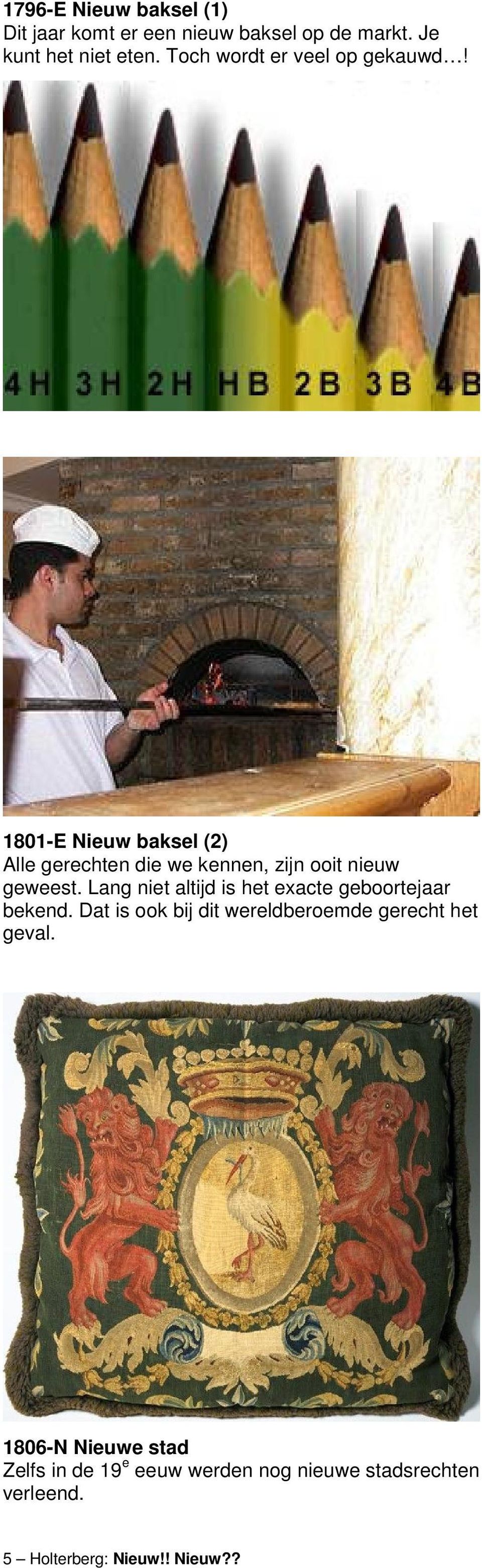1801-E Nieuw baksel (2) Alle gerechten die we kennen, zijn ooit nieuw geweest.