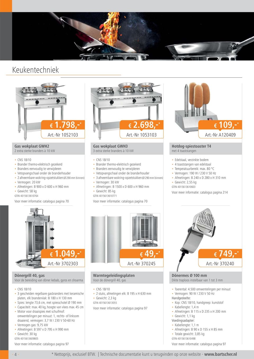 wokring-opzetstukken (Ø 290 mm binnen) Vermogen: 20 kw Afmetingen: B 900 x D 600 x H 960 mm Gewicht: 58 kg GTIN 4015613610764 Voor meer informatie: catalogus pagina 70 Gas wokplaat GWH3 3 extra