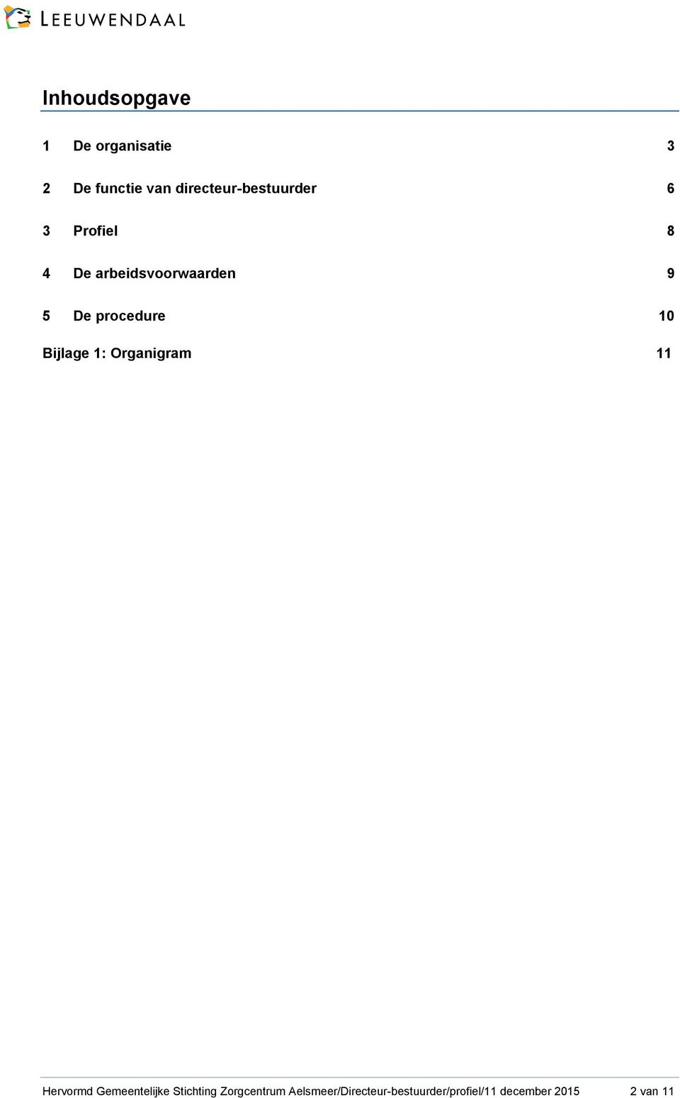 procedure 10 Bijlage 1: Organigram 11 Hervormd Gemeentelijke