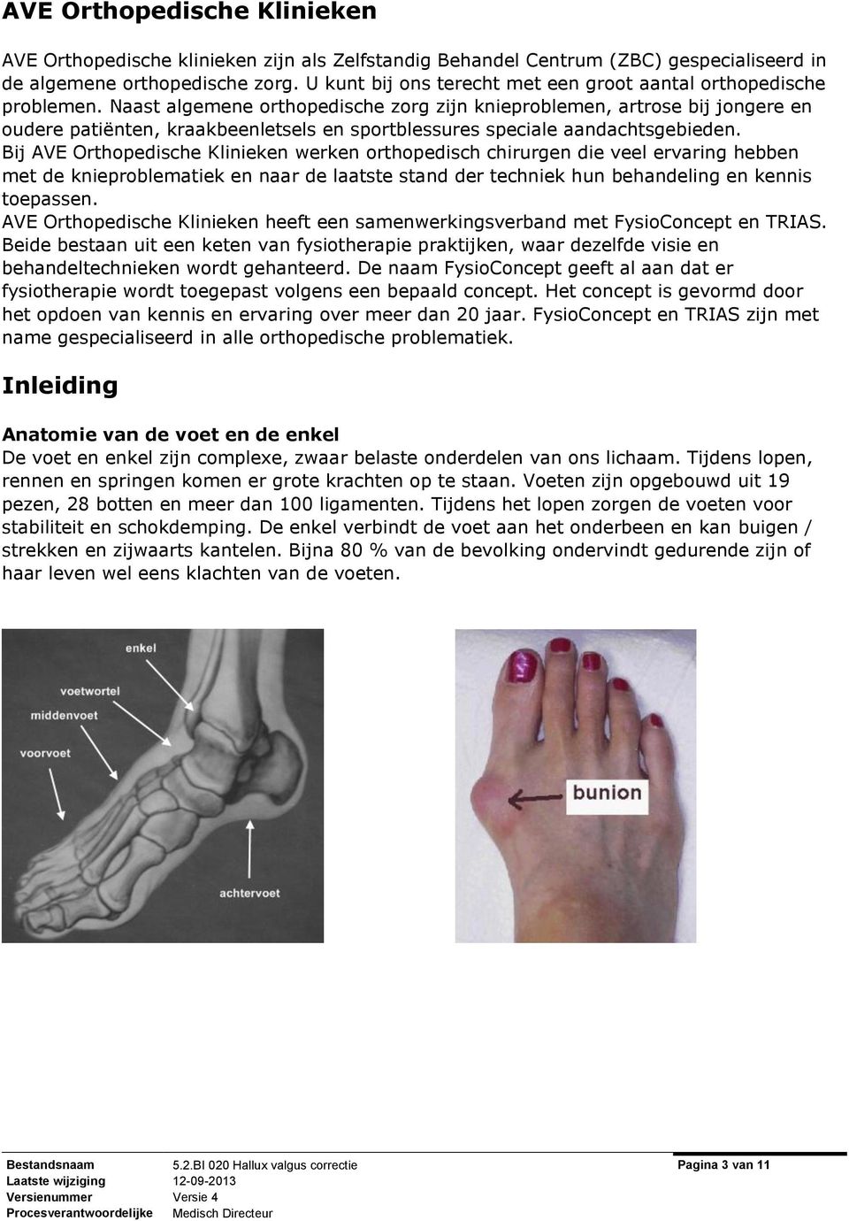 Naast algemene orthopedische zorg zijn knieproblemen, artrose bij jongere en oudere patiënten, kraakbeenletsels en sportblessures speciale aandachtsgebieden.