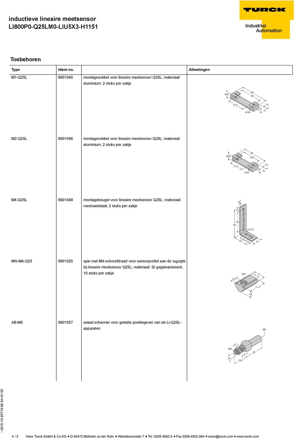 M4-schroefdraad voor sensorprofiel aan de rugzijde bij lineaire meetsensor Q25L; materiaal: St gegalvaniseerd, 10 stuks per zakje AB-M5 6901057 axiaal scharnier voor geleide