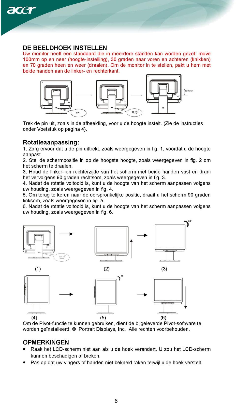 (Zie de instructies onder Voetstuk op pagina 4). Rotatieaanpassing: 1. Zorg ervoor dat u de pin uittrekt, zoals weergegeven in fig. 1, voordat u de hoogte aanpast. 2.