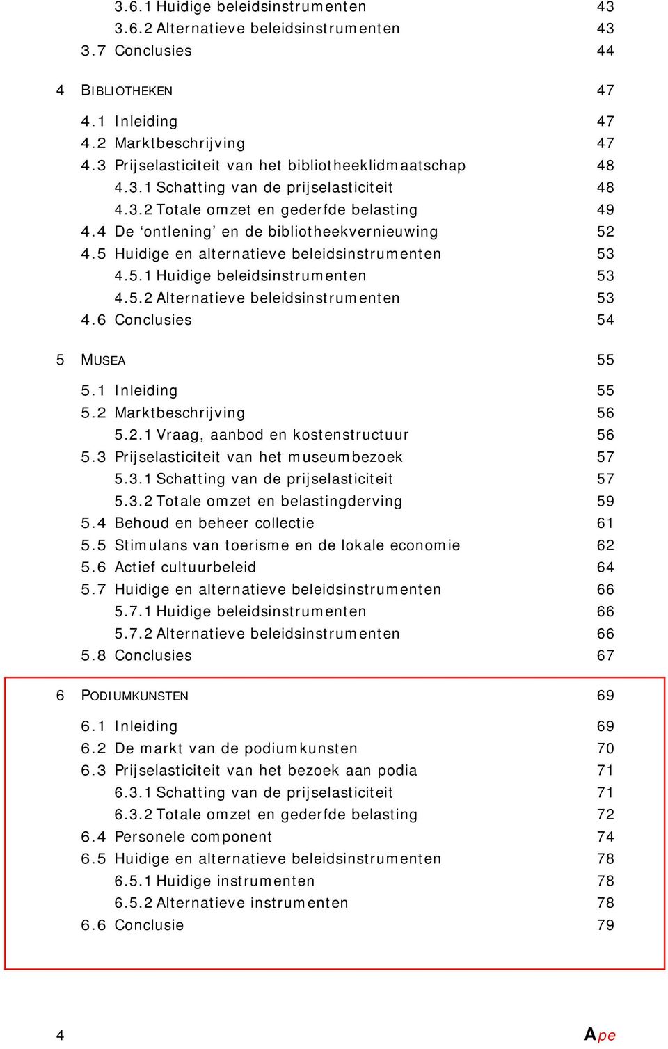 5.1 Huidige beleidsinstrumenten 46H46H4.5.2 Alternatieve beleidsinstrumenten 127H127H47 128H128H47 129H129H48 130H130H48 131H131H49 132H132H52 133H133H53 134H134H53 135H135H53 136H136H54 48H48H5 MUSEA 137H137H55 49H49H5.