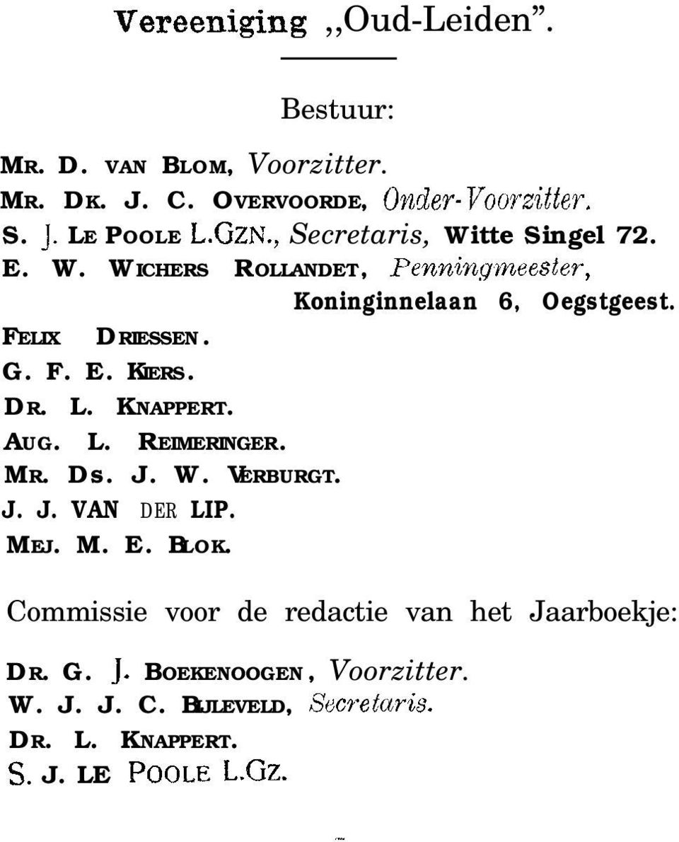 DR. L. KNAPPERT. AUG. L. REIMERINGER. MR. Ds. J. W. VERBURGT. J. J. VAN DER LIP. MEJ. M. E. BLOK.