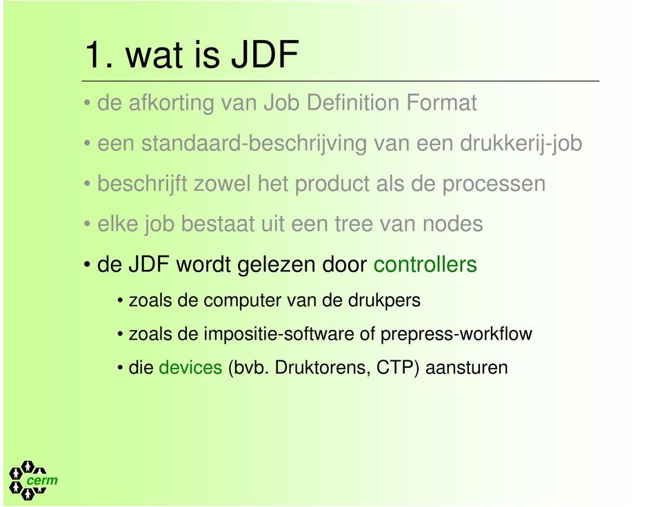 tree van nodes de JDF wordt gelezen door controllers zoals de computer van de drukpers