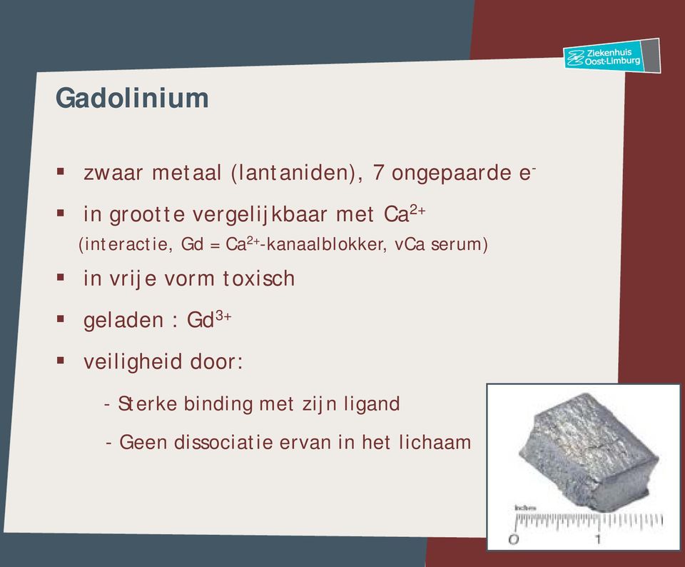 vca serum) in vrije vorm toxisch geladen : Gd 3+ veiligheid door: