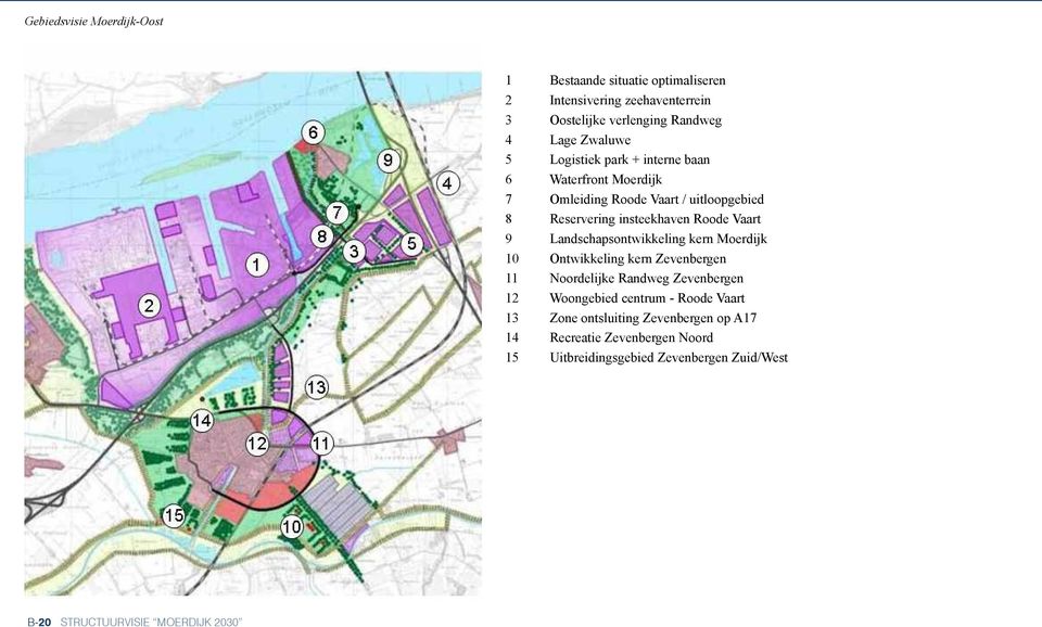 Landschapsontwikkeling kern Moerdijk 10 Ontwikkeling kern Zevenbergen 11 Noordelijke Randweg Zevenbergen 12 Woongebied centrum - Roode Vaart