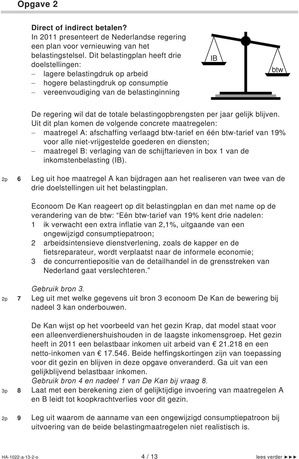 belastingopbrengsten per jaar gelijk blijven.