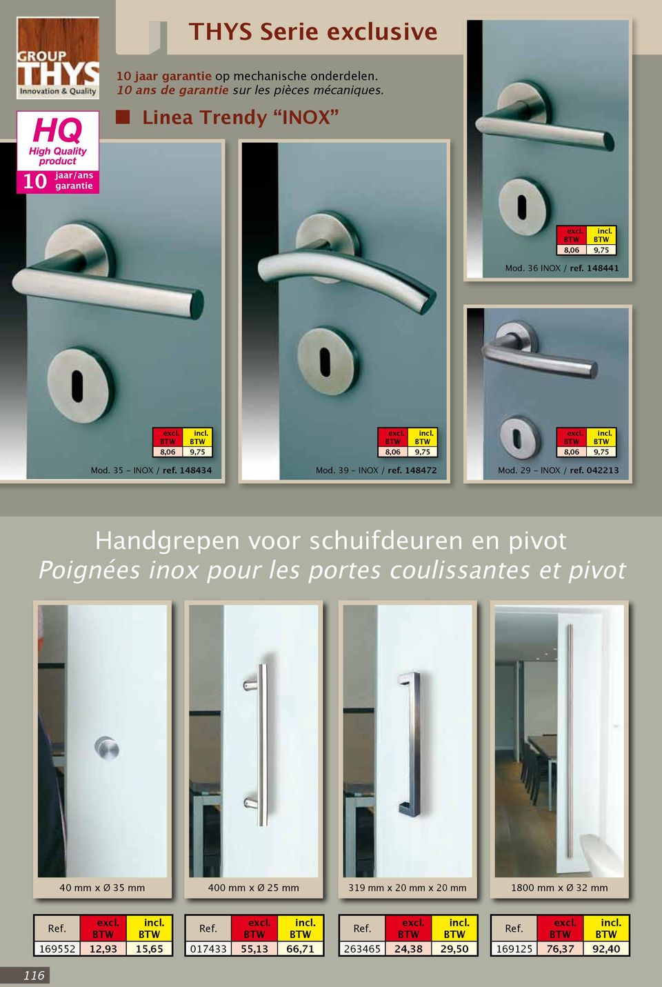 042213 Handgrepen voor schuifdeuren en pivot Poignées inox pour les portes coulissantes et pivot 40 mm x Ø