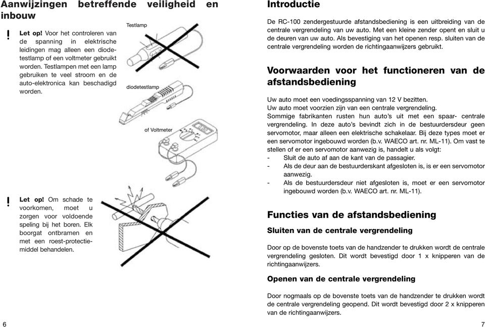 Elk boorgat ontbramen en met een roest-protectiemiddel behandelen.