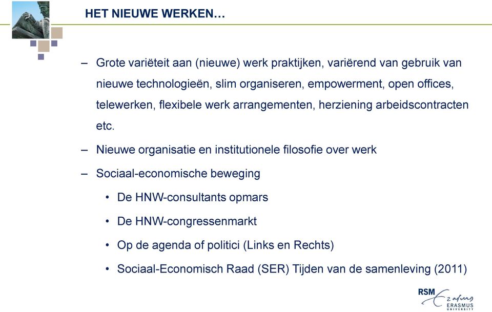 Nieuwe organisatie en institutionele filosofie over werk Sociaal-economische beweging De HNW-consultants opmars De