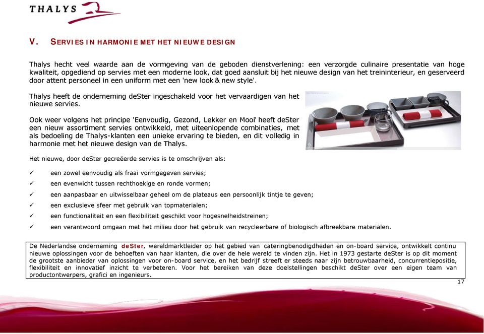 Thalys heeft de onderneming dester ingeschakeld voor het vervaardigen van het nieuwe servies.