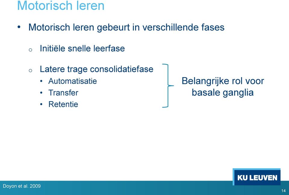 Latere trage cnslidatiefase Autmatisatie