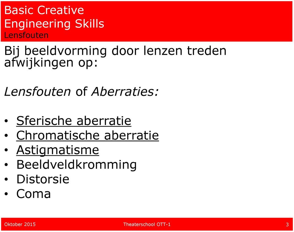 aberratie Chromatische aberratie Astigmatisme