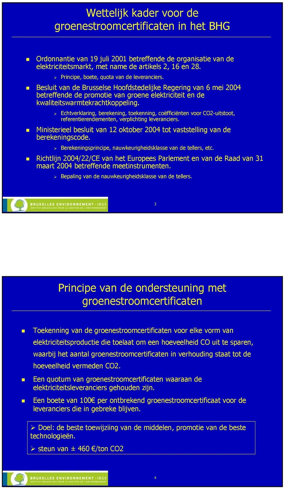 Echtverklaring, berekening, toekenning, coëfficiënten voor CO2-uitstoot, referentierendementen, verplichting leveranciers.