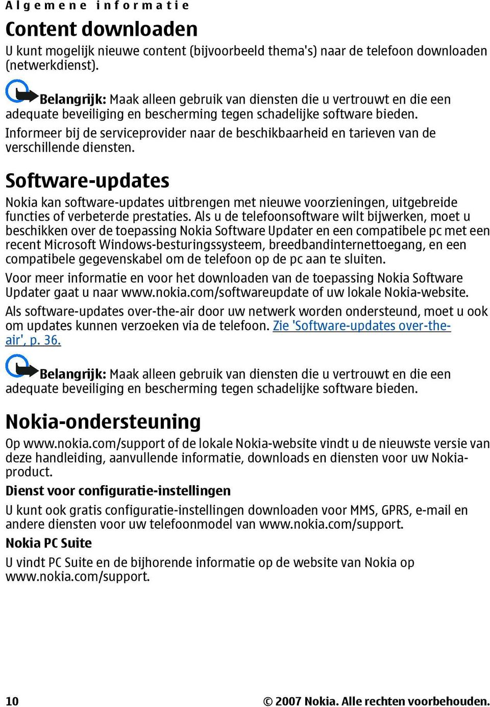 Informeer bij de serviceprovider naar de beschikbaarheid en tarieven van de verschillende diensten.