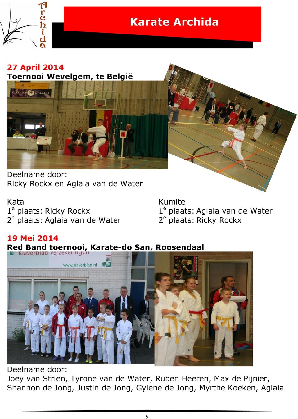 Ricky Rockx 19 Mei 2014 Red Band toernooi, Karate-do San, Roosendaal Joey van Strien, Tyrone van de